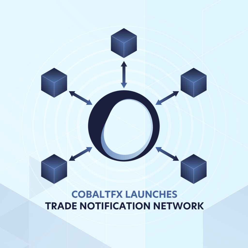 CobaltFX launches Trade Notification Network